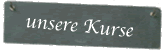 Unsere Kurse