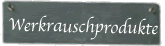 Werkrauschprodukte