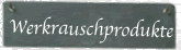 Werkrauschprodukte